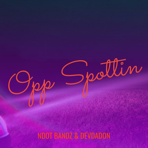 Opp Spottin (Explicit)