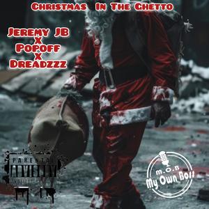 Christmas In The Ghetto (feat. Jeremy JB & Popoff) [Explicit]