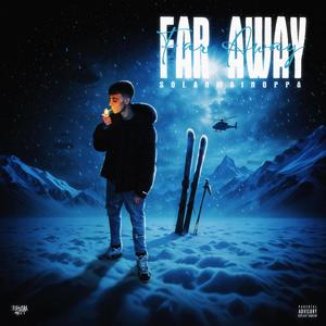 FAR AWAY (Explicit)
