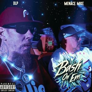Bash On'Em (feat. D.L.P.) (Explicit)