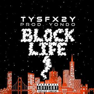 Block Life (feat. 2Y) [Explicit]