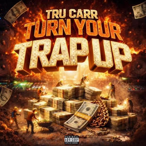 Turn Your Trap Up (Explicit)