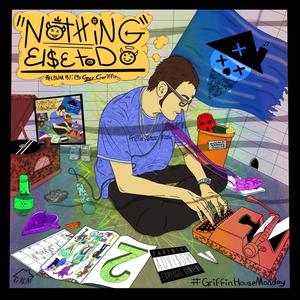 Nothing Else To Do (Explicit)