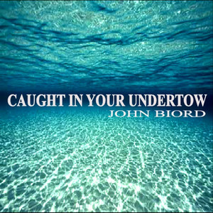 Caught In Your Undertow