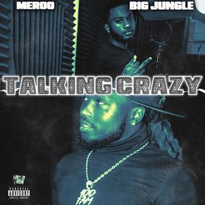 Talking Crazy (feat. Big Jungle) [Explicit]