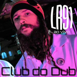 LR91 ao Vivo no Club do Dub (Ao Vivo) [Explicit]