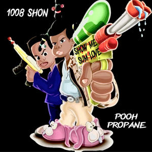 Show me sum love (feat. Pooh Propane) (Explicit)