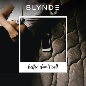 BLYNDE - Better Don't Call