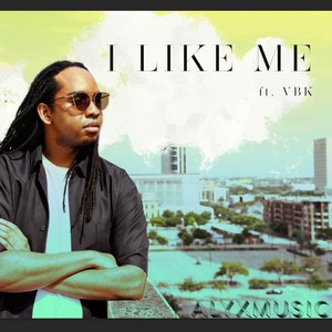 I LIKE ME(feat. VBK) (Explicit)