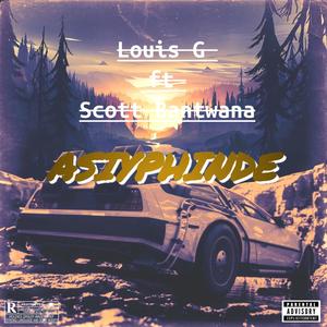 Asiyphinde (feat. Scott Bantwana)
