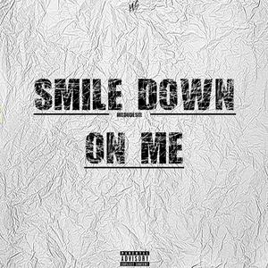 Smile Down On Me (Explicit)