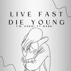 Live Fast Die Young (feat. MxRK) (Explicit)