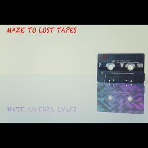 Maze To Lost Tapes (Explicit)