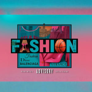 Fashion (feat. IMJAY) (Explicit)