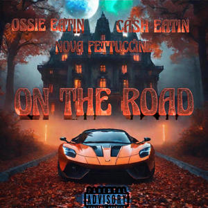 ON The Road (feat. Cash Eatin & Nova Fettuccine) [Explicit]