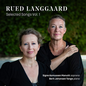 Rued Langgaard: Selected Songs, Vol. 1