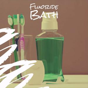 Fluoride Bath