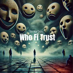 Who Fi Trust (Explicit)