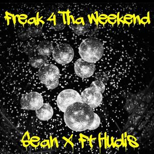 Freak 4 tha Weekend (feat. Hudis)