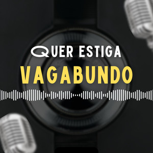 Mtg Quer Estigar Vagabundo (Explicit)