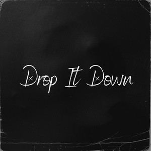 Drop It Down