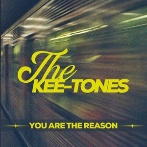 You Are The Reason (feat. The Kee-Tones)