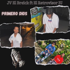 Primero Dios (feat. El Retrovisor FJ) (Explicit)