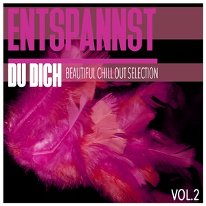 Entspannst Du Dich, Vol. 2 - Beautiful Chill Out Selection