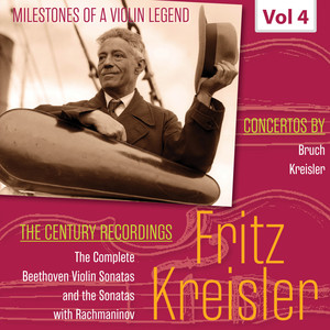 Milestones of A Violin Legend: Fritz Kreisler, Vol. 4