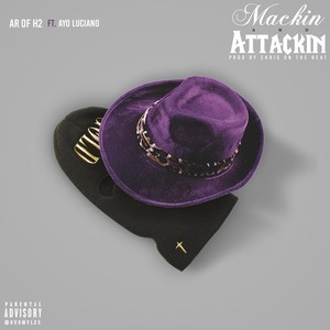 Mackin and Attackin (feat. Ayo Luciano) [Explicit]