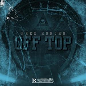 Off Top freestyle (Explicit)