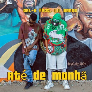 Até de Manhã (feat. Lil Banks) [Explicit]