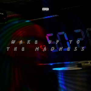 Wake Up To The Madness