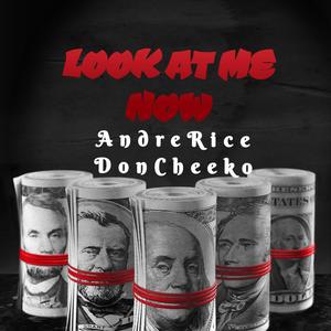 Look at me now (feat. Don Cheeko) (Explicit)