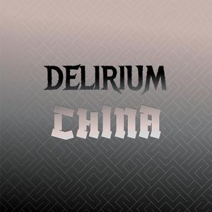 Delirium China