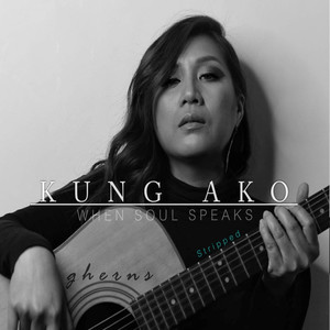 Kung Ako - When Soul Speaks (Stripped)