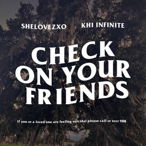 Check On Your Friends (988) (feat. Khi Infinite)