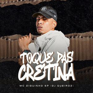 Toque das Cretina (Explicit)