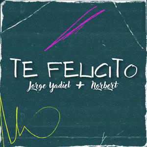 Te Felicito (feat. Norbert)