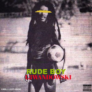 RUDE BOY L3WANDOWSKI (Explicit)