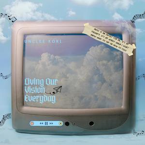 Living Our Vision Everyday (L.O.V.E) [Explicit]