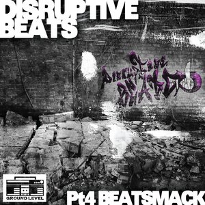 Disruptive Beats Pt. 4