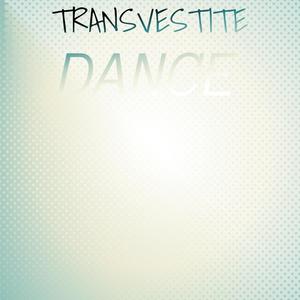 Transvestite Dance