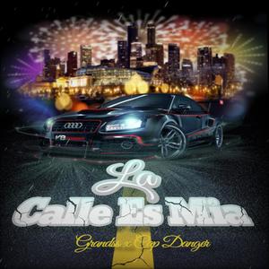 La Calle Es Mia (feat. Cap Danger) (Explicit)