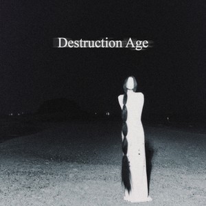 Destruction Age (Explicit)