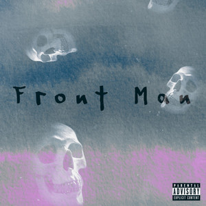 Front Man (Sped Up Version) [Explicit]