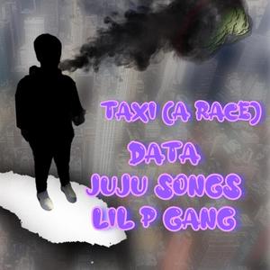 Taxi (feat. Juju Songs & Lil P Gang) [Explicit]