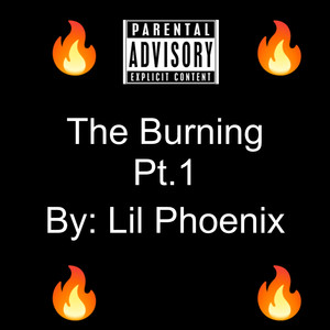 The Burning Pt. 1 (Explicit)