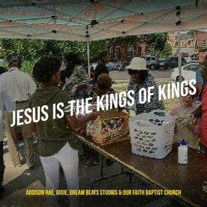 Jesus Is The Kings Of Kings (feat. Addison Rae, Dixie & Dream Beats Studios)