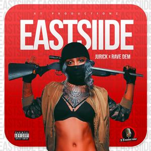 Eastsiide (feat. Jurick) [Explicit]